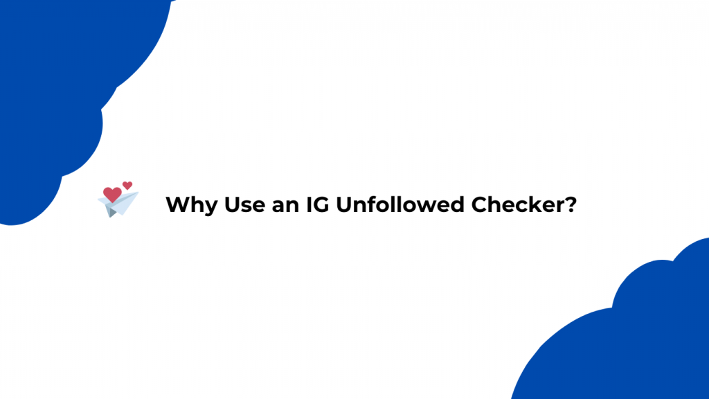 The Best IG Unfollowed Checker: Track Your Followers Quickly